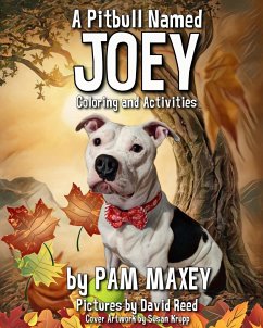 A Pitbull Named Joey Coloring and Activity Book - Maxey, Pam