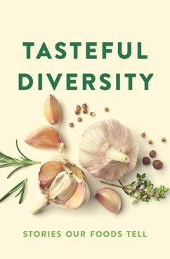 Tasteful Diversity: Stories Our Foods Tell - For Community, Publishing