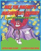 Max The Magnet's Magnificent Journey: A Shift From Negative To Positive