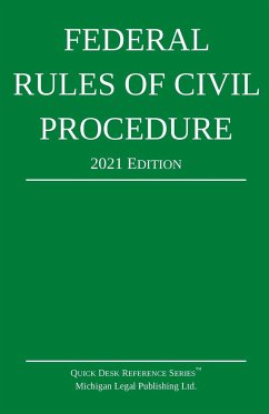 Federal Rules of Civil Procedure; 2021 Edition - Michigan Legal Publishing Ltd.