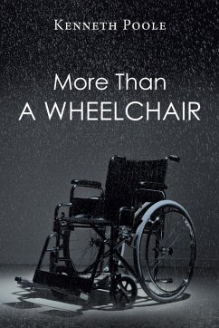 More Than A Wheelchair - Poole, Kenneth