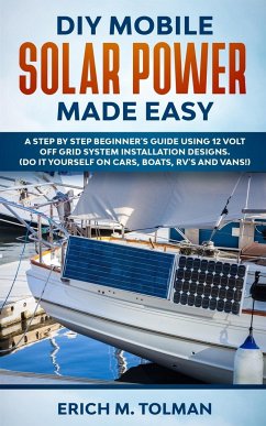 DIY Mobile Solar Power Made Easy - Tolman, Erich M.