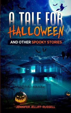 A Tale for Halloween and Other Spooky Stories - Jelliff-Russell, Jennifer