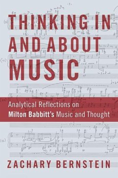 Thinking in and about Music - Bernstein, Zachary