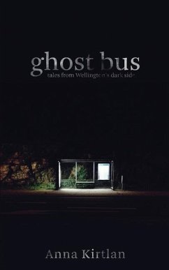Ghost bus - Tales from Wellington's Dark Side - Kirtlan, Anna