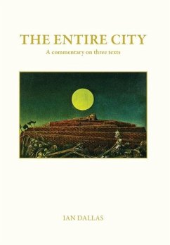 The Entire City, a commentary on three texts - Dallas, Ian