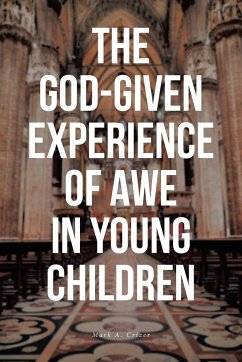 The God-Given Experience of Awe in Young Children - Crizer, Mark A.