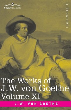 The Works of J.W. von Goethe, Vol. XI (in 14 volumes) - von, Johann Wolfgang