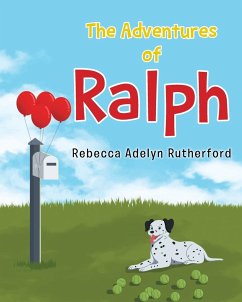 The Adventures of Ralph - Rutherford, Rebecca Adelyn