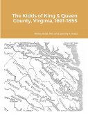 The Kidds of King & Queen County, Virginia, 1691-1855