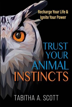 Trust Your Animal Instincts - Scott, Tabitha A.