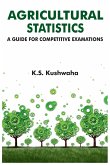 Agricultural Statistics: A Guide For Competitive Examinations Agricultural Statistics: A Guide For Competitive Examinations