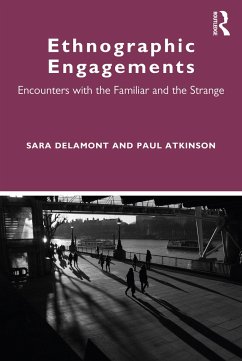 Ethnographic Engagements - Delamont, Sara; Atkinson, Paul