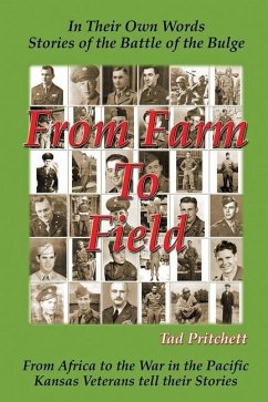 From Farm To Field: In Their Own Words, Stories of the Battle of the Bulge - Pritchett, Tad