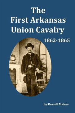 The First Arkansas Union Cavalry - Mahan, Russell