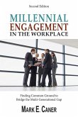 Millennial Engagement In the Workplace: Finding Common Ground to Bridge the Multi-Generational Gap