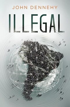 Illegal: A true story of love, revolution and crossing borders - Dennehy, John