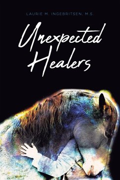 Unexpected Healers - Ingebritsen M. S., Laurie M.