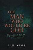 The Man Who Would Be God