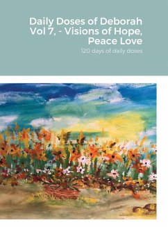 Daily Doses of Deborah Vol 7, - Visions of Hope, Peace Love - Mills-Spiritualist, Deborah