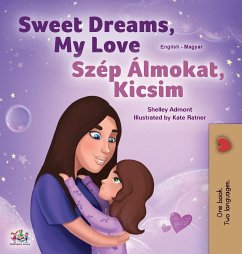 Sweet Dreams, My Love (English Hungarian Bilingual Book for Kids) - Admont, Shelley; Books, Kidkiddos