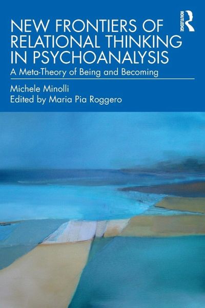 New Frontiers of Relational Thinking in Psychoanalysis New Frontiers of Relational Thinking in Psychoanalysis