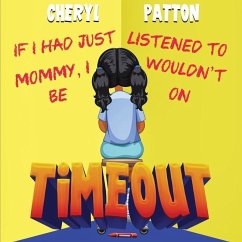 If I had just listened to Mommy I wouldn't be on Time Out - Patton, Cheryl