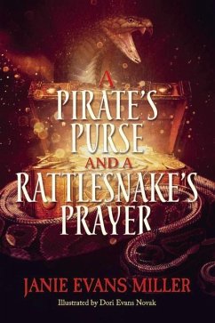 A Pirate's Purse and a Rattlesnake's Prayer - Miller, Janie Evans