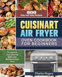 Cuisinart Air Fryer Oven Cookbook for Beginners - Rogers, Charles