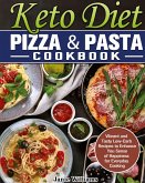 Keto Diet Pizza & Pasta Cookbook Keto Diet Pizza & Pasta Cookbook