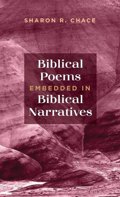Biblical Poems Embedded in Biblical Narratives - Chace, Sharon R.