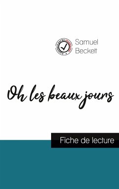 Oh les beaux jours de Samuel Beckett (fiche de lecture et analyse complète de l'oeuvre) - Beckett, Samuel