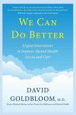 We Can Do Better: Urgent Innovations to Improve Mental Health Access and Care