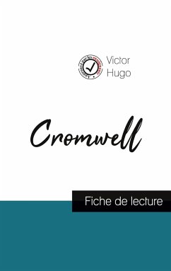 Cromwell de Victor Hugo (fiche de lecture et analyse complète de l'oeuvre) - Hugo, Victor