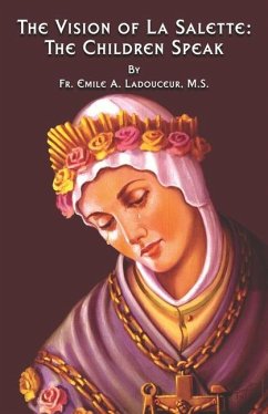 The Vision of La Salette: The Children Speak - Ladouceur M. S., Emile A.