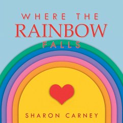 Where the Rainbow Falls - Carney, Sharon