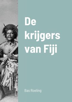 De krijgers van Fiji - Roeling, Sebastiaan