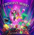 I DESERVE MORE!