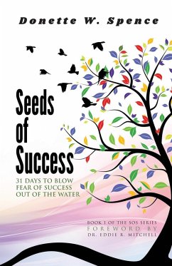 Seeds of Success - Spence, Donette W.
