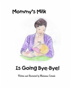 Mommy's Milk Is Going Bye-Bye! - Estrada, Marianna