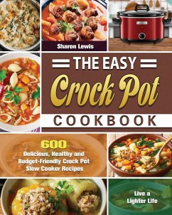 The Easy Crock Pot Cookbook - Lewis, Sharon