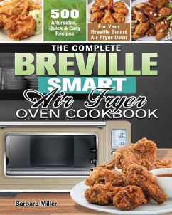 The Complete Breville Smart Air Fryer Oven Cookbook - Miller, Barbara