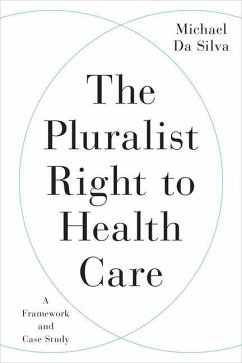 The Pluralist Right to Health Care - Da Silva, Michael