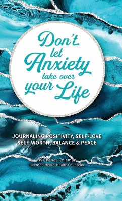 Don't Let Anxiety Take Over Your Life - Coleman, Chenae