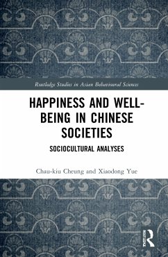 Happiness and Well-Being in Chinese Societies - Cheung, Chau-Kiu; Yue, Xiaodong