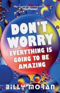 Don't Worry, Everything Is Going To Be Amazing - Moran, Billy