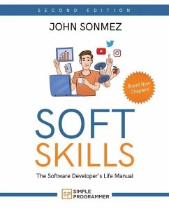 Soft Skills: The Software Developer's Life Manual - Sonmez, John