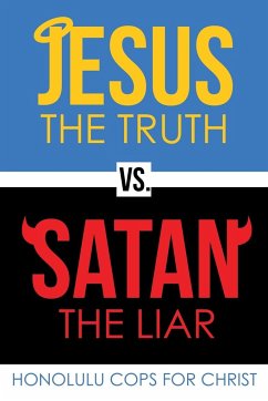 Jesus the Truth Vs. Satan the Liar - For Christ, Honolulu Cops