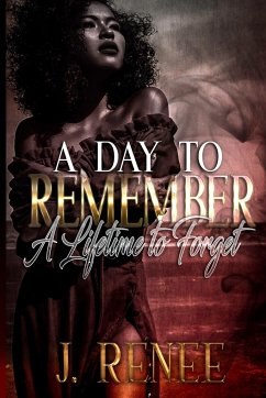 A Day to Remember a Lifetime to Forget - J. Renee