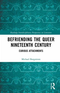Befriending the Queer Nineteenth Century - Borgstrom, Michael